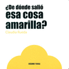 DE DONDE SALIO ESA COSA AMARILLA