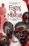 FESTIN DE MUERTOS ANTOLOGIA DE RELATOS MEXICANOS DE ZOMBIS
