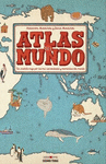 ATLAS DEL MUNDO UN INSOLITO VIAJE POR LAS MIL CURIOSIDADES Y MARAVILLAS DEL MUNDO