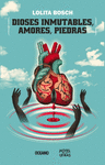 DIOSES INMUTABLES AMORES PIEDRAS