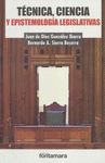 TECNICA CIENCIA Y EPISTEMOLOGIA LEGISLATIVAS