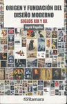 ORIGEN Y FUNDACION DEL DISE�O MODERNO SIGLOS XIX Y XX