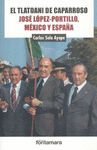 TLATOANI DE CAPARROSO JOSE LOPEZ PORTILLO MEXICO Y ESPA�A LA