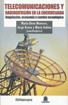 TELECOMUNICACIONES Y RADIODIFUSION EN LA ENCRUCIJADA REGULACION ECONOMIA Y CAMBIO TECNOLOGICO