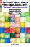 TRASTORNOS DEL DESARROLLO Y PROBLEMAS DE APRENDIZAJE CUADERNO DE TRABAJO PARA EL ALUMNO / VOL I