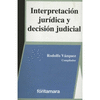 INTERPRETACION JURIDICA Y DECISION JUDICIAL