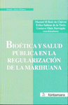 BIOETICA Y SALUD PUBLICA EN LA REGULARIZACION DE LA MARIHUANA