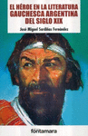 HEROE EN LA LITERATURA GAUCHESCA ARGENTINA