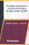 ORIGEN DEL PROCESO, EL. A LA LUZ DE LA OBRA DE HANS JULIUS WOLFF