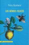 LOS HEROES FELICES