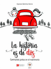 LA HISTORIA ES DE DOS CAMINANDO JUNTOS EN EL MATRIMONIO