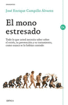 EL MONO ESTRESADO. TODO LO QUE USTED NECESITA SABER SOBRE EL ESTRES, SU PREVENCION Y SU TRATAMIENTO, COMO NUNCA SE LO HABIAN CONTADO.