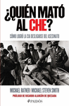 �QUIEN MATO AL CHE?