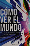 COMO VER EL MUNDO