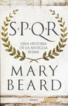 SPQR:UNA HISTORIA DE LA ANTIGUA ROMA
