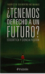 �TENEMOS DERECHO A UN FUTURO?