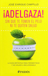 ADELGAZA SIN QUE TE TOMEN EL PELO NI TE QUITEN SALUD