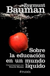 SOBRE LA EDUCACION EN UN MUNDO LIQUIDO