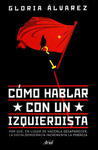COMO HABLAR CON UN IZQUIERDISTA