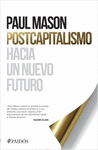 POSTCAPITALISMO HACIA UN NUEVO FUTURO