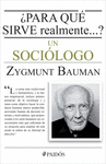 �PARA QUE SIRVE REALMENTE...? UN SOCIOLOGO