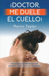 �DOCTOR, ME DUELE EL CUELLO!