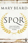 SPQR. UNA HISTORIA DE LA ANTIGUA ROMA