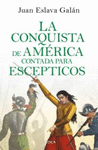 LA CONQUISTA DE AMRICA CONTADA PARA ESCPTICOS