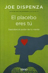 EL PLACEBO ERES TU