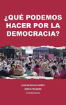 QUE PODEMOS HACER POR LA DEMOCRACIA? (MEX)