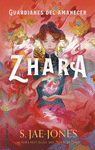 GUARDIANES DEL AMANECER. ZHARA / VOL. 1