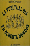 VUELTA AL DIA EN OCHENTA MUNDOS LA