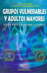GRUPOS VULNERABLES Y ADULTOS MAYORES ANALISIS TRIDIMENSIONAL