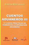 CUENTOS ADUANEROS III - 10 CASOS PRACTICOS DE TERROR EN LA OPERACION ADUANERA