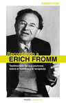 RECORDANDO A ERICH FROMM. TESTIMONIOS DE SUS ALUMN