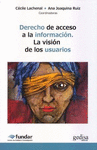 DERECHO DE ACCESO A LA INFORMACION LA VISION DE LOS USUARIO