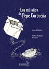 LOS MIL AOS DE PEPE CORCUEA