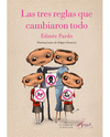 LAS TRES REGLAS QUE CAMBIARON TODO