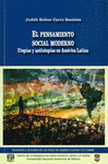 EL PENSAMIENTO SOCIAL MODERNO UTOPIAS Y ANTIUTOPIAS EN AMERICA LATINA