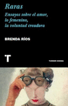 RARAS ENSAYOS SOBRE EL AMOR LO FEMENINO LA VOLUNTAD CREADORA