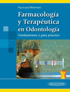 FARMACOLOGIA Y TERAPEUTICA EN ODONTOLOGIA FUNDAMENTOS Y GUIA PRACTICA