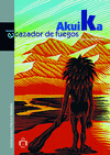 AKUIKA EL CAZADOR DE FUEGOS