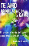 TE AMO PORQUE ME DA LA GANA