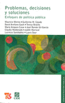 PROBLEMAS, DECISIONES Y SOLUCIONES ENFOQUES DE POLITICA PUBLICA