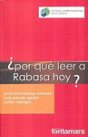 �POR QUE LEER A RABASA HOY?