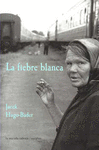 LA FIEBRE BLANCA