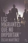 MIGRANTES QUE NO IMPORTAN, LOS