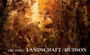 LANDSCHAFT / HUDSON