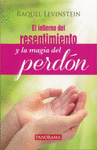 EL INFIERNO DEL RESENTIMIENTO Y LA MAGIA DEL PERDON