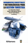 HERRAMIENTAS CONCEPTUALES Y METODOLOGICAS PARA LA GESTION TURISTICA